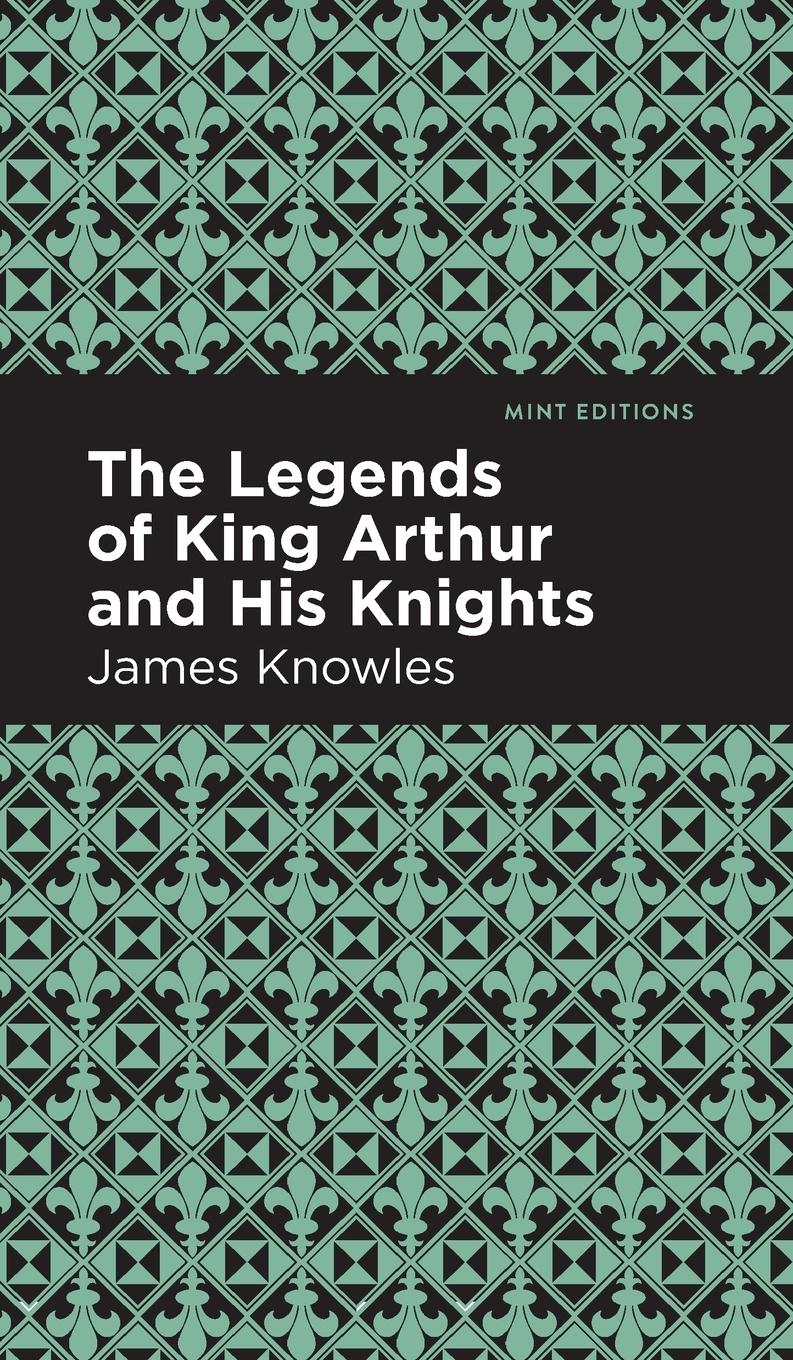 Vorderes Coverbild The Legends of King Arthur and His Knights