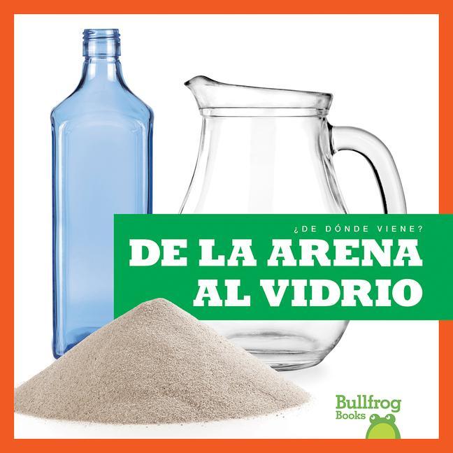 Vorderes Coverbild de la Arena Al Vidrio (from Sand to Glass)