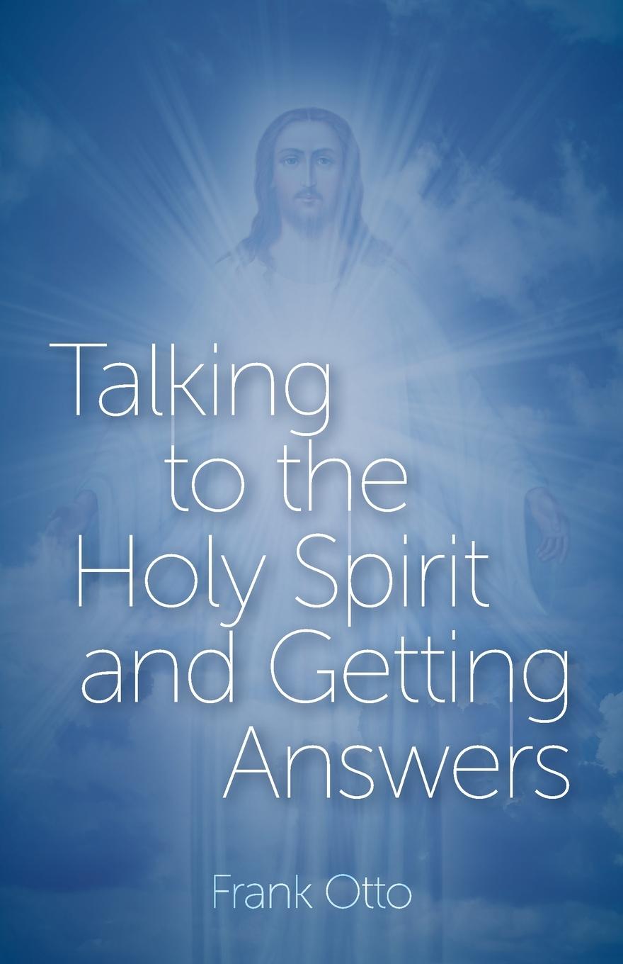 Vorderes Coverbild Talking to the Holy Spirit and Getting Answers