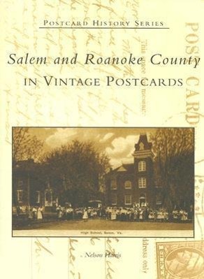 Vorderes Coverbild Salem and Roanoke County in Vintage Postcards