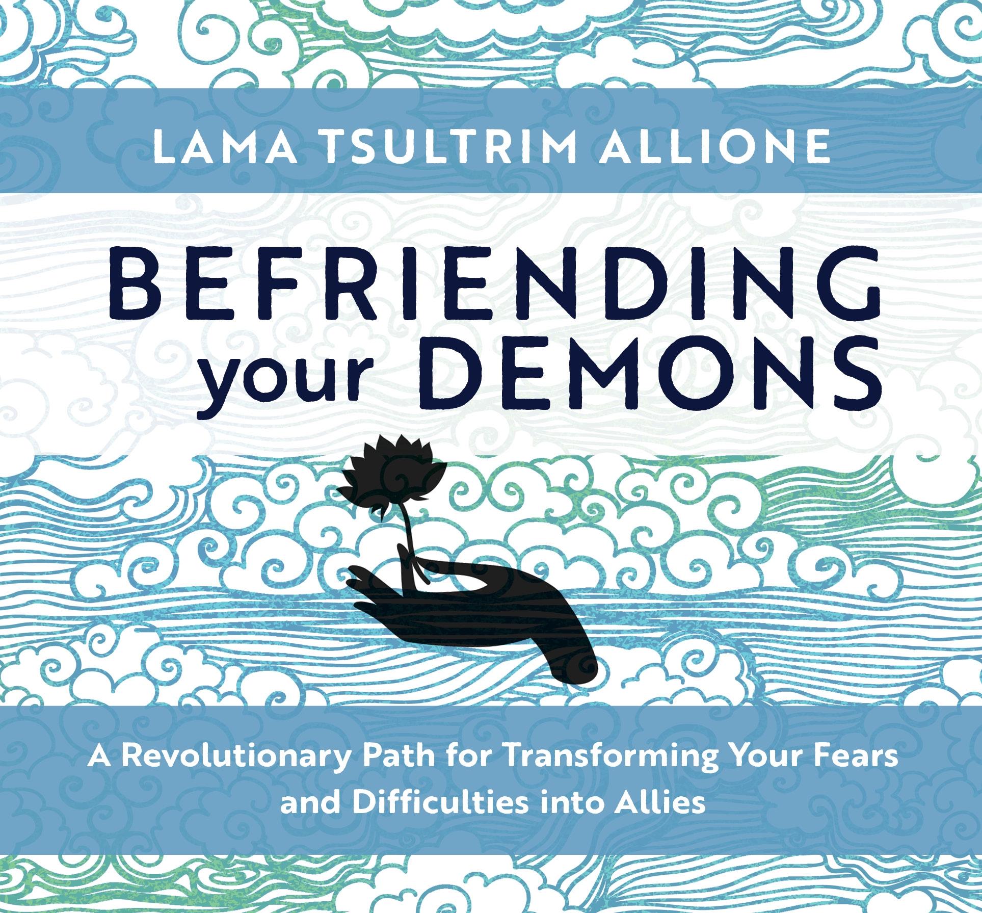 Vorderes Coverbild Befriending Your Demons: A Revolutionary Path for Transforming Your Fears and Difficulties Into Allies