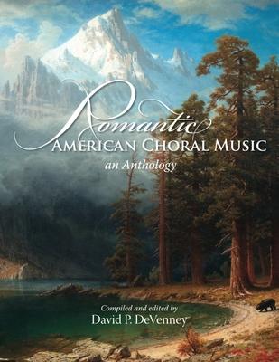 Vorderes Coverbild Romantic American Choral Music: An Anthology: An Anthology