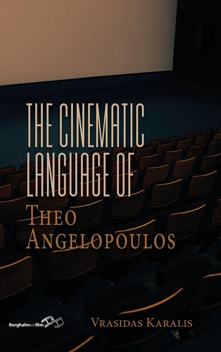 Vorderes Coverbild The Cinematic Language of Theo Angelopoulos