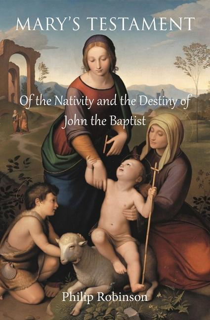 Vorderes Coverbild Mary's Testament of the Nativity and the Destiny of John the Baptist