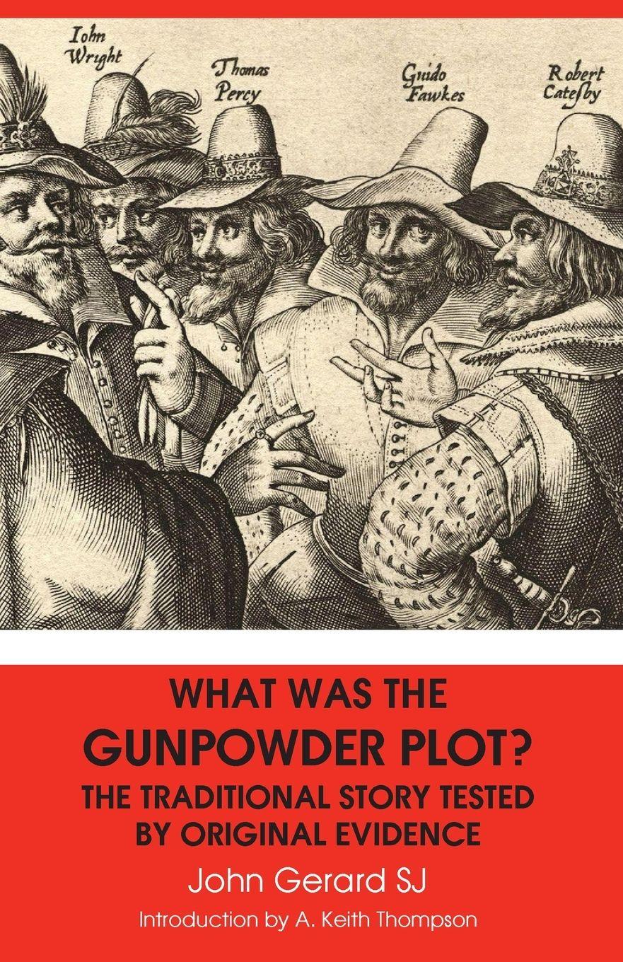 Vorderes Coverbild WHAT WAS THE GUNPOWDER PLOT? THE TRADITIONAL STORY TESTED BY ORIGINAL EVIDENCE