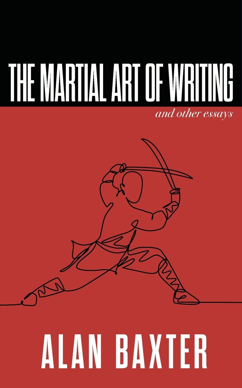 Vorderes Coverbild The Martial Art of Writing & Other Essays