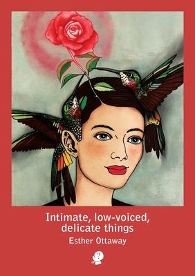Vorderes Coverbild Intimate, low-voiced, delicate things