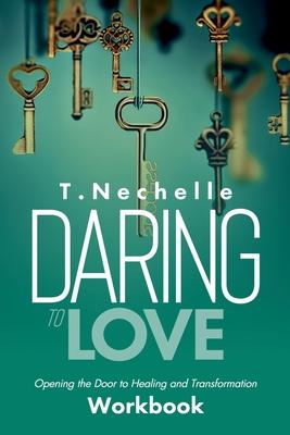 Vorderes Coverbild Daring to Love Opening the Door to Healing and Transformation Workbook