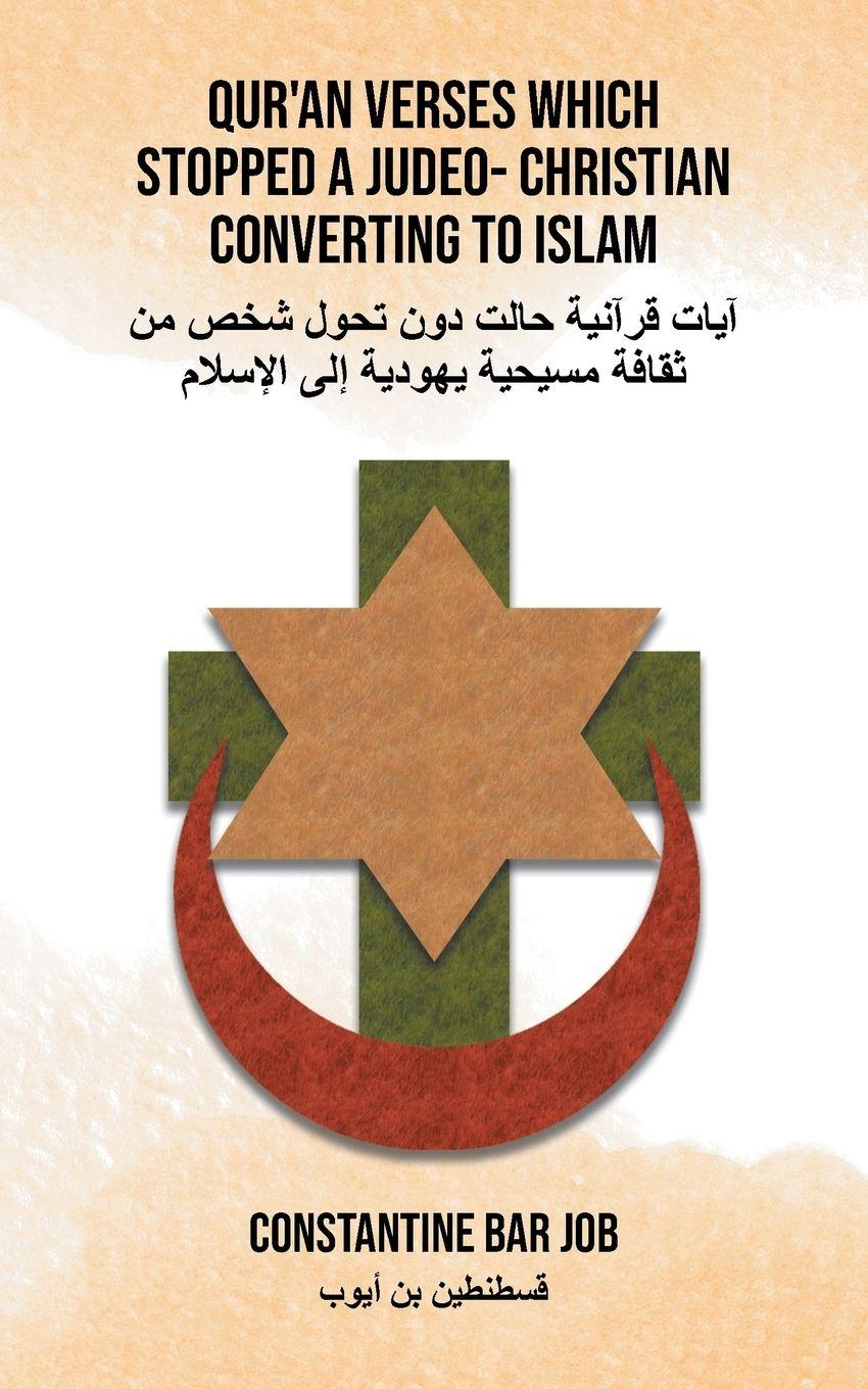 Vorderes Coverbild QUR'AN VERSES WHICH  STOPPED A JUDEO- CHRISTIAN  CONVERTING TO ISLAM