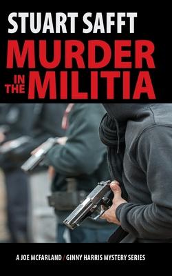 Vorderes Coverbild Murder in the Militia: A Joe MacFarland/Ginny Harris Mystery