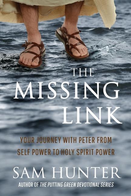 Vorderes Coverbild The Missing Link: Your Journey With Peter From Self Power to Holy Spirit Power