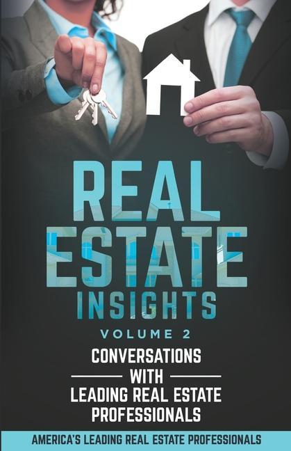 Vorderes Coverbild Real Estate Insights Vol. 2: Conversations With America's Leading Real Estate Professionals