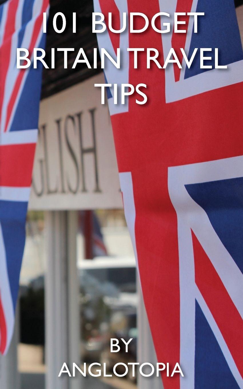 Vorderes Coverbild 101 Budget Britain Travel Tips - 2nd Edition