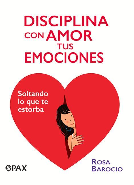 Vorderes Coverbild Disciplina Con Amor Tus Emociones: Soltando Lo Que Te Estorba