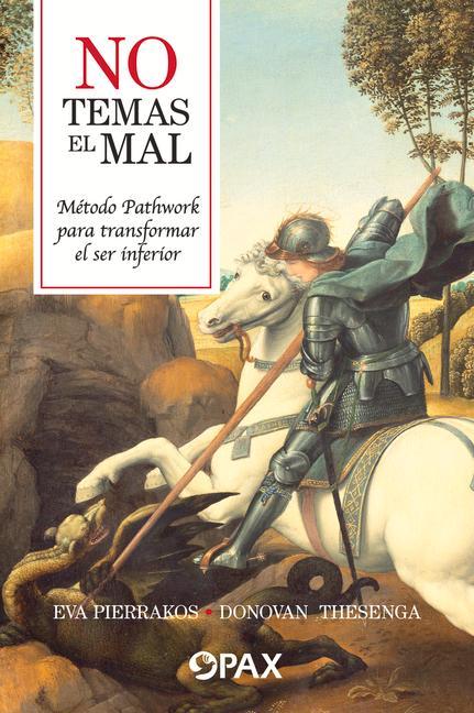 Vorderes Coverbild No Temas El Mal: Método Pathwork Para Transformar El Ser Inferior