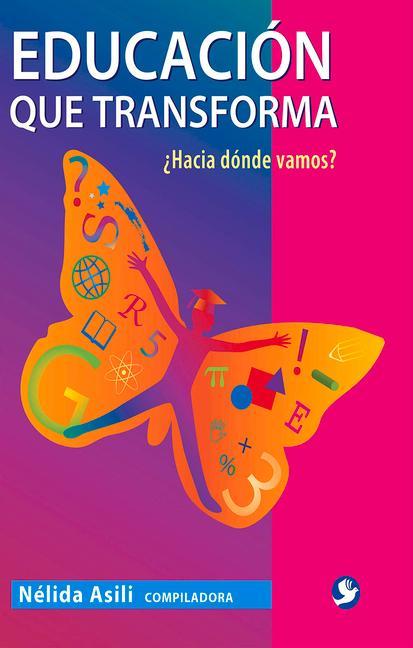 Vorderes Coverbild Educación Que Transforma: ¿Hacia Dónde Vamos?