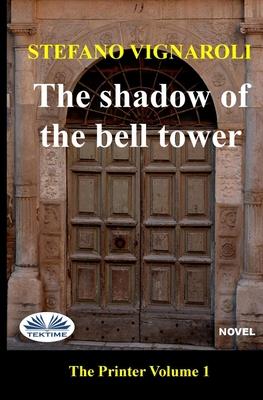 Vorderes Coverbild The Shadow of the Bell Tower: The Printer - Episode one