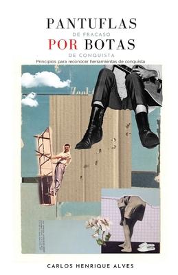 Vorderes Coverbild Pantuflas de Fracaso Por Botas de Conquista: Principios para reconocer herramientas de conquista