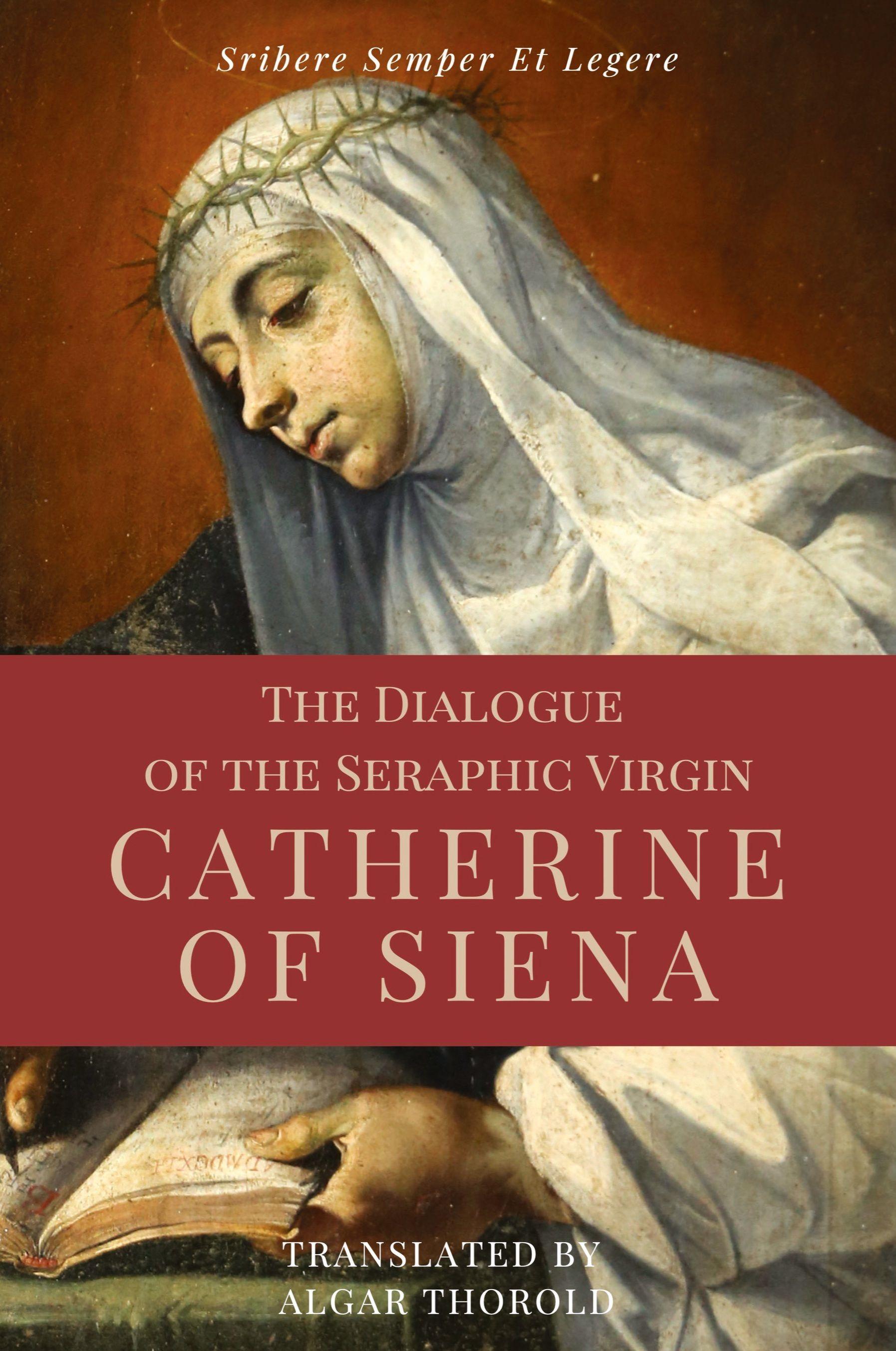 Vorderes Coverbild The Dialogue of the Seraphic Virgin Catherine of Siena (Illustrated)