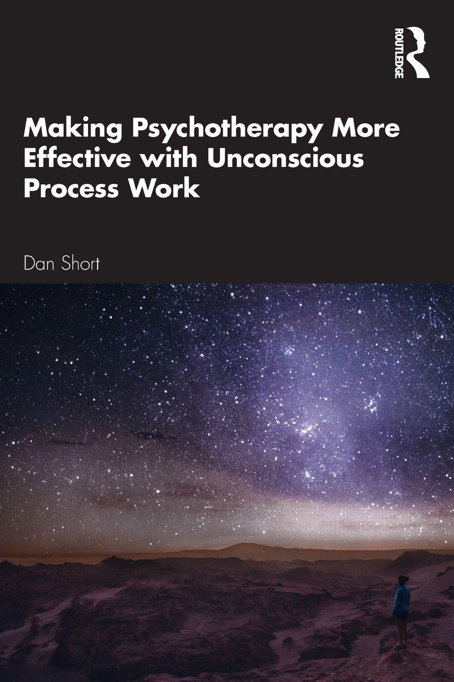 Vorderes Coverbild Making Psychotherapy More Effective with Unconscious Process Work