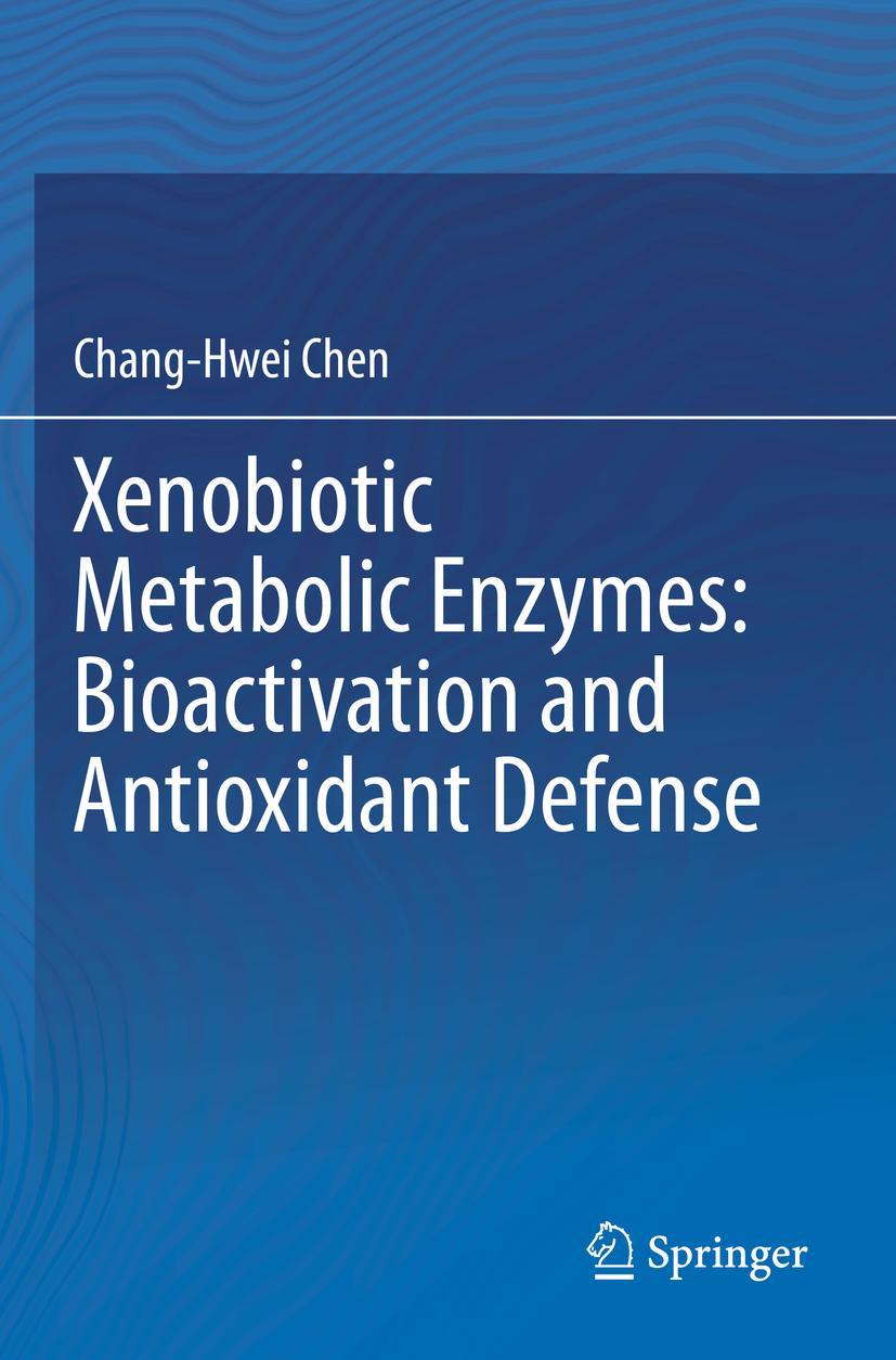 Vorderes Coverbild Xenobiotic Metabolic Enzymes: Bioactivation and Antioxidant Defense