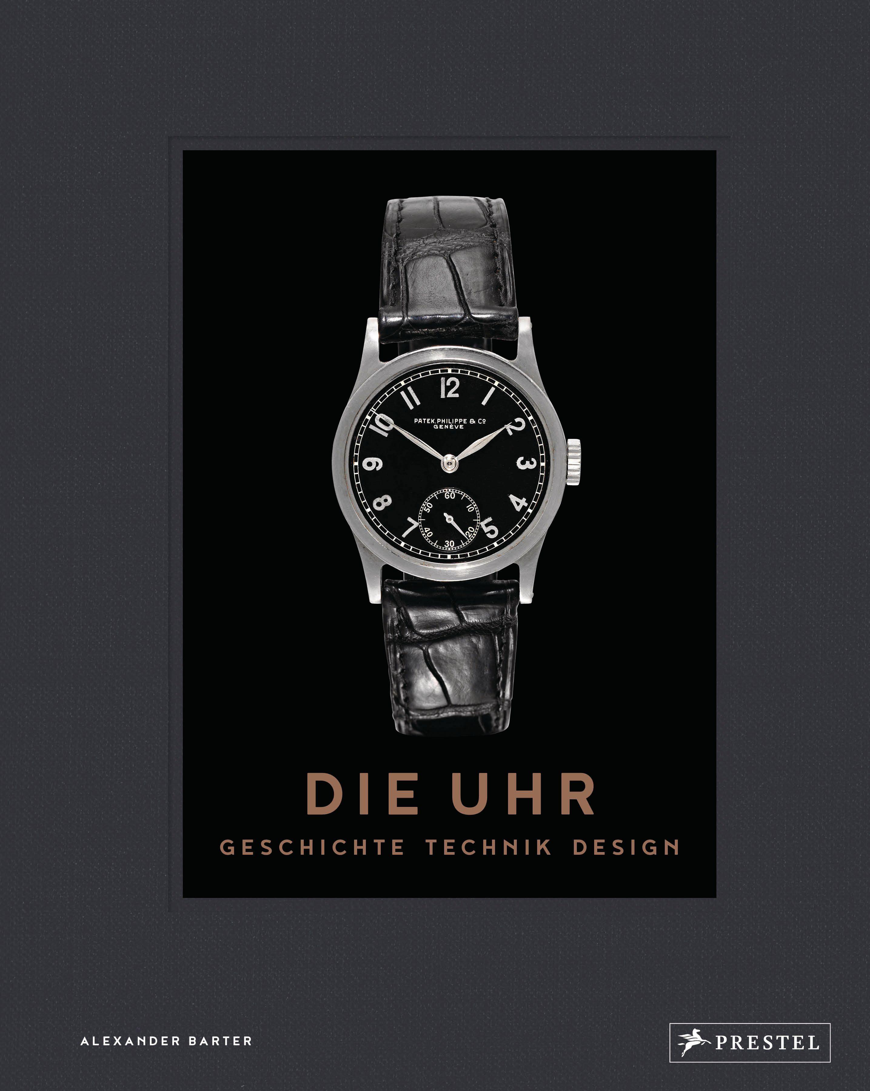 Vorderes Coverbild Die Uhr. Geschichte Technik Design