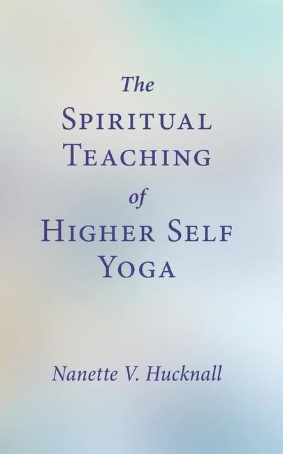 Vorderes Coverbild The Spiritual Teaching of Higher Self Yoga