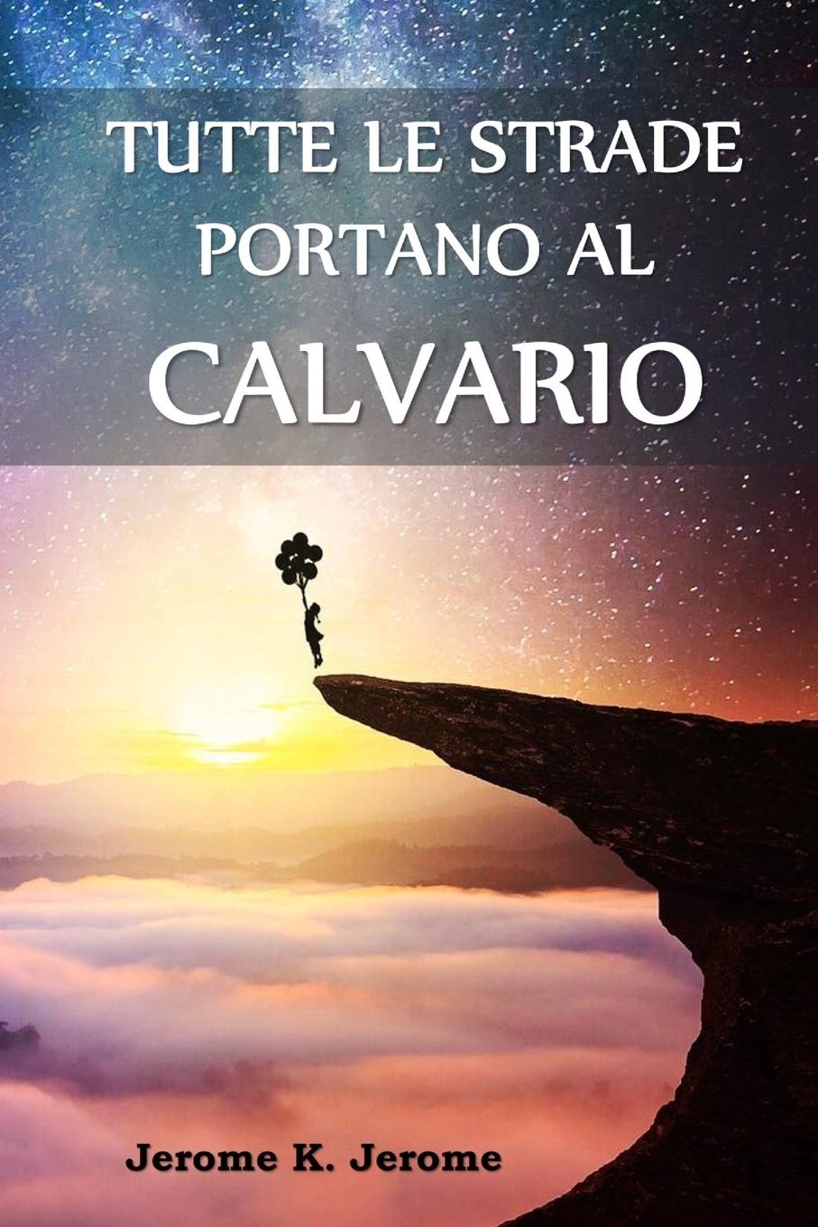 Vorderes Coverbild Tutte le Strade Portano al Calvario