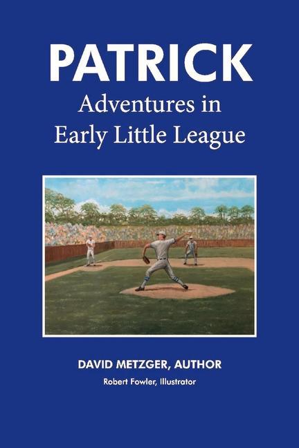 Vorderes Coverbild Patrick: Adventures in Early Little League: Volume 1