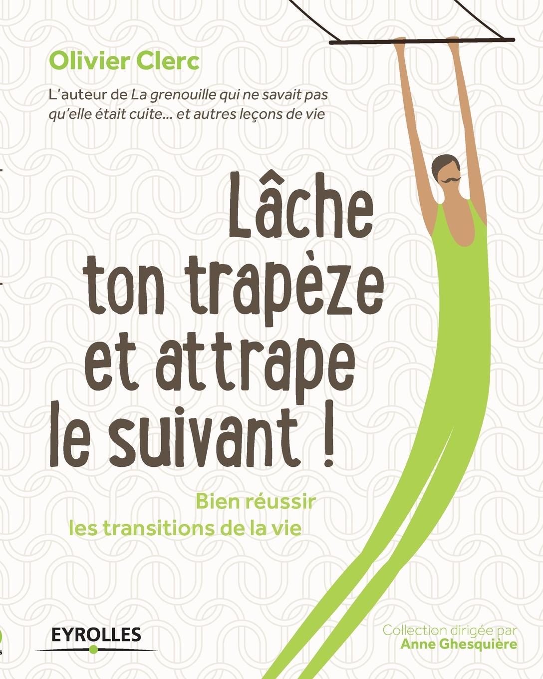 Vorderes Coverbild Lâche ton trapèze et attrape le suivant !