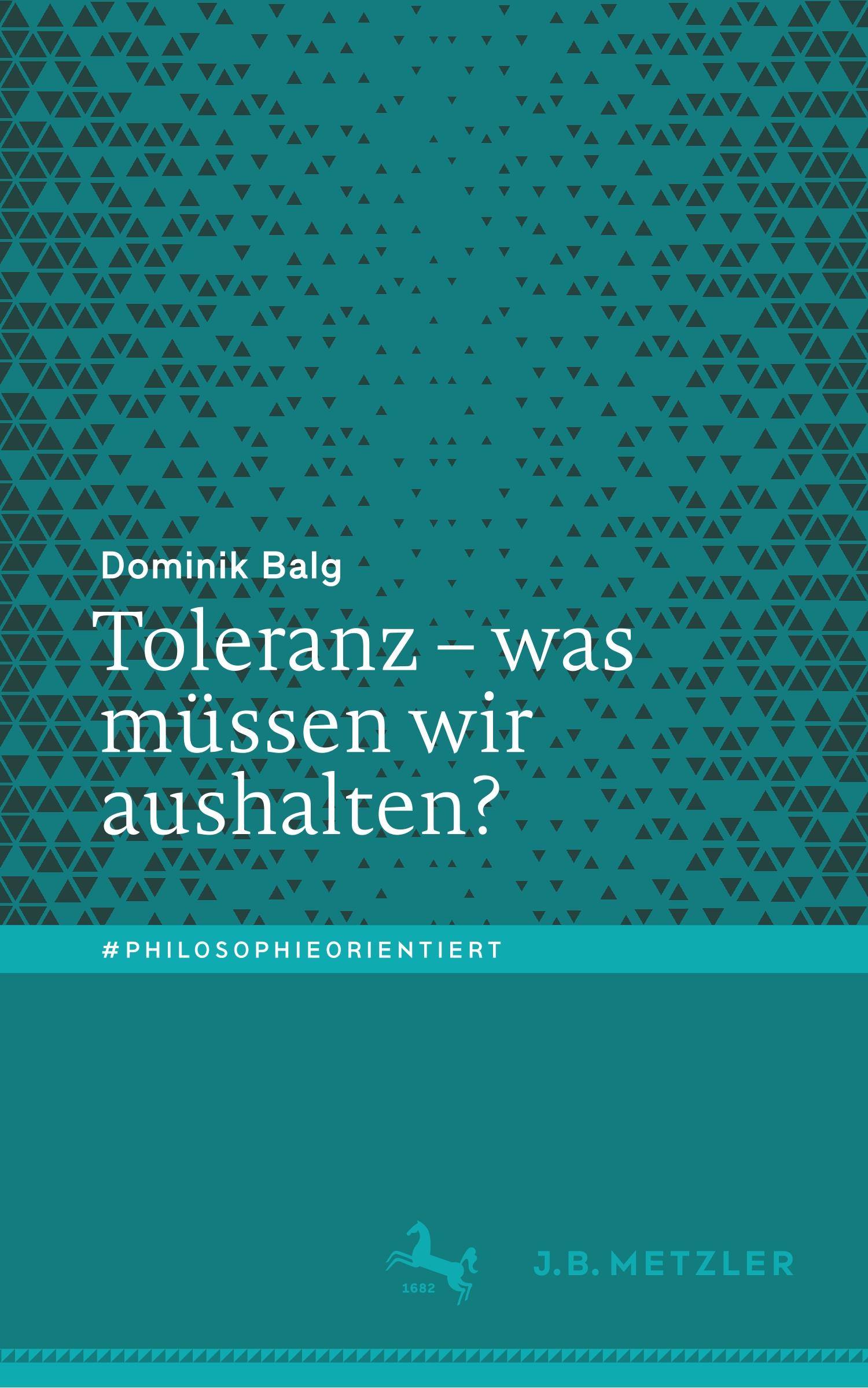 Vorderes Coverbild Toleranz - was müssen wir aushalten?