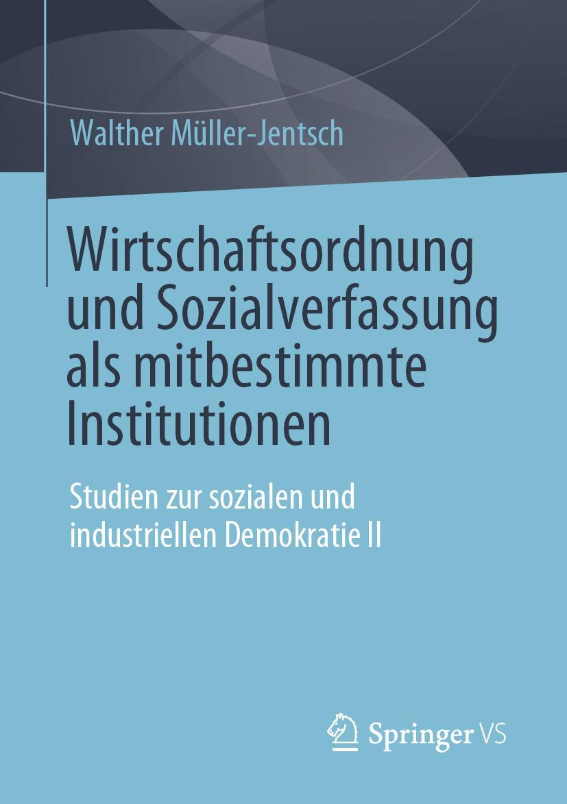 Vorderes Coverbild Wirtschaftsordnung und Sozialverfassung als mitbestimmte Institutionen