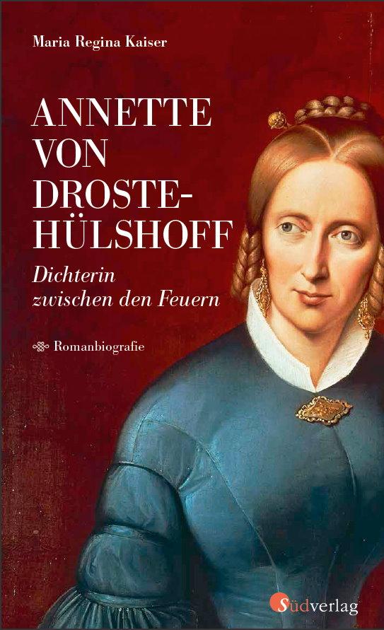 Vorderes Coverbild Annette von Droste-Hülshoff. Dichterin zwischen den Feuern