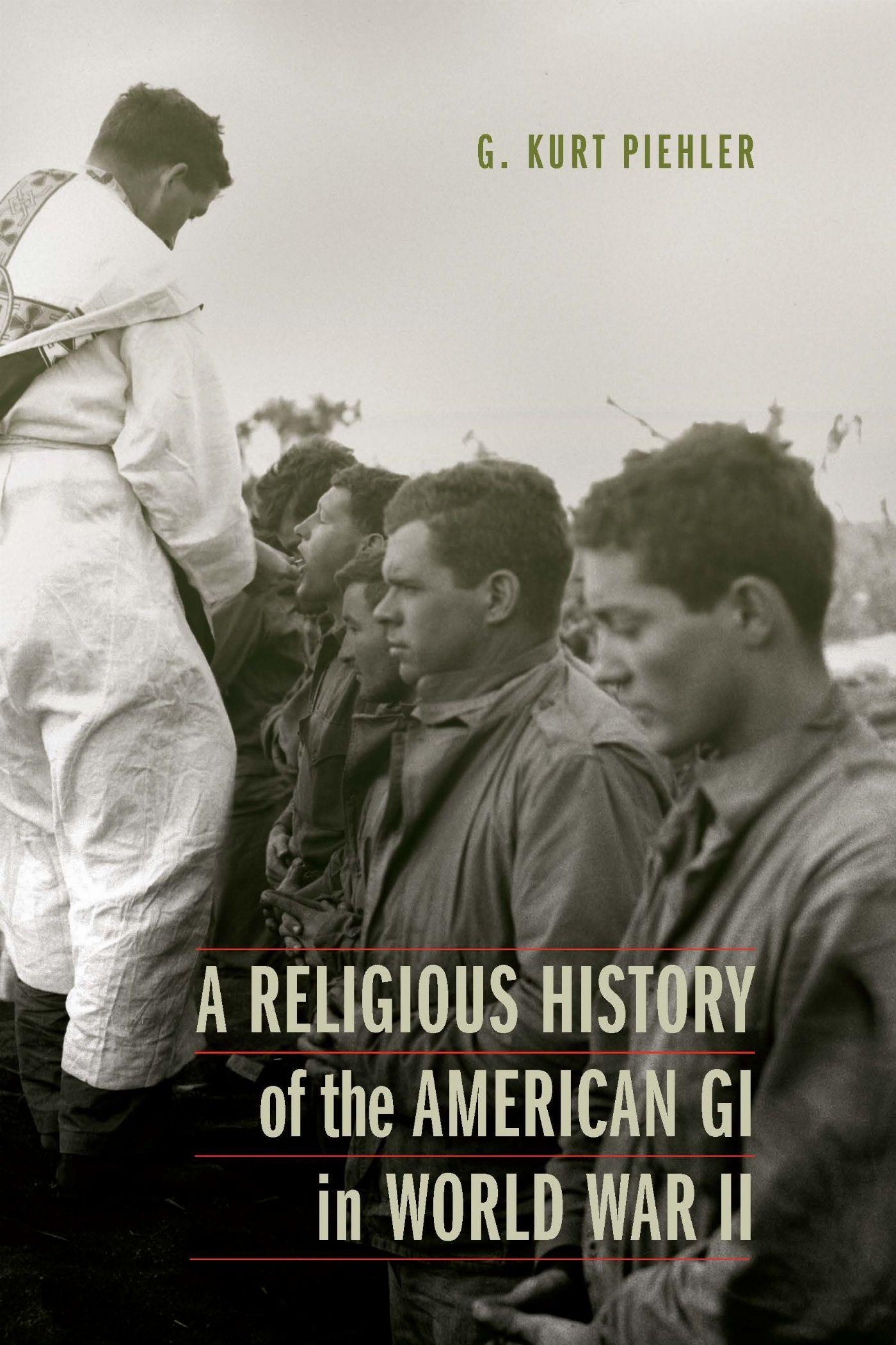 Vorderes Coverbild A Religious History of the American GI in World War II