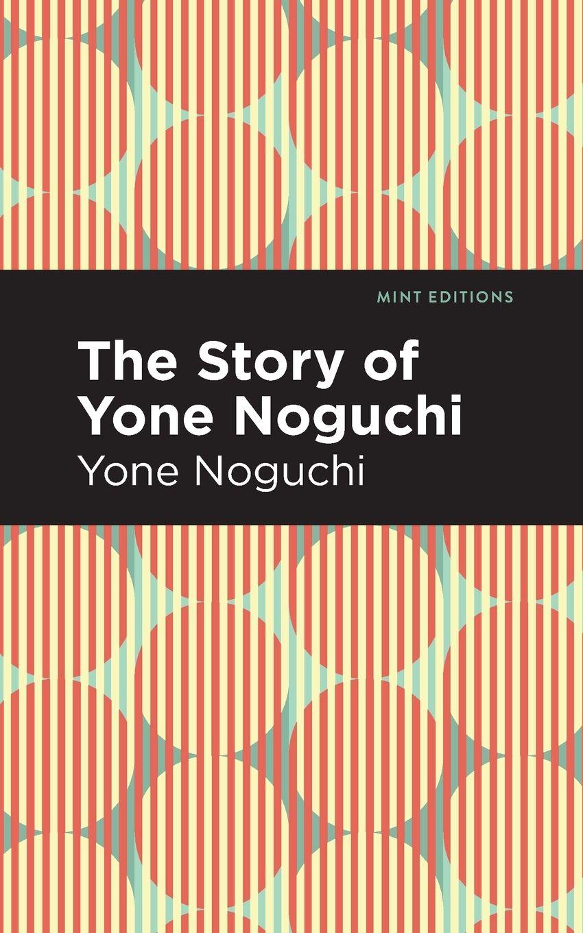 Vorderes Coverbild The Story of Yone Noguchi