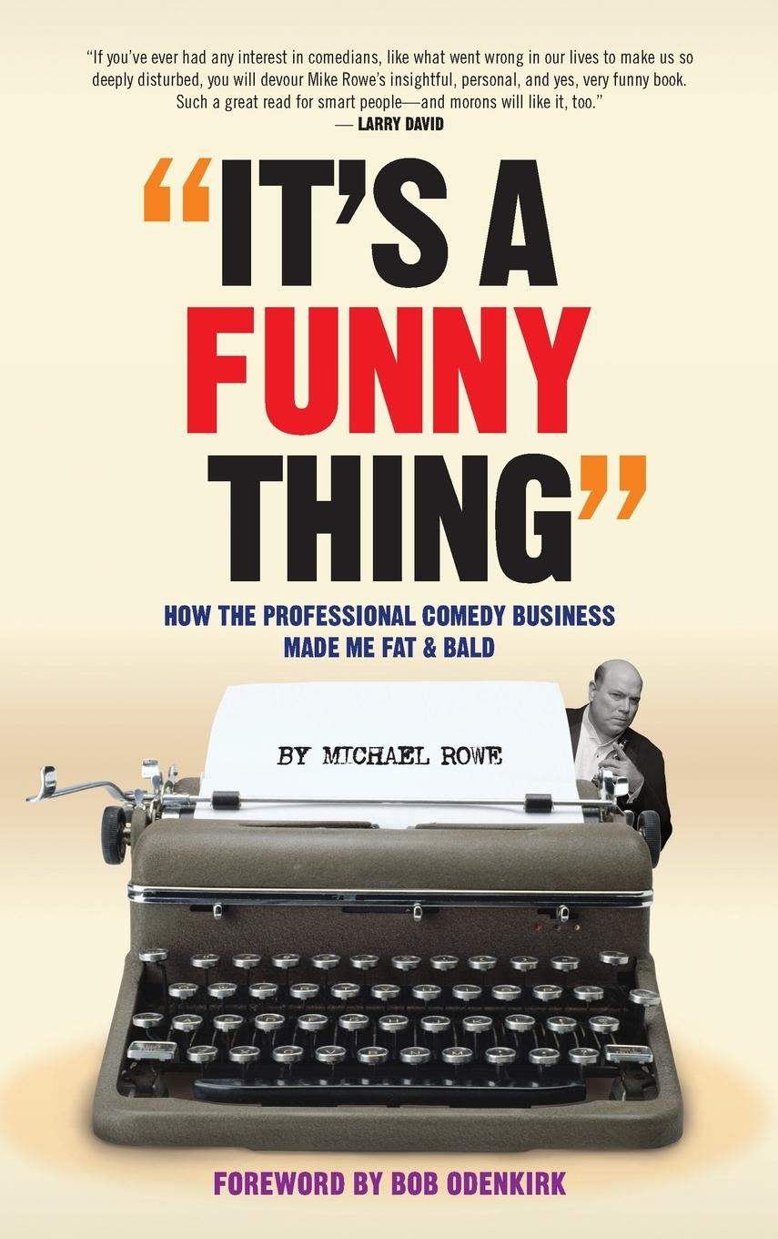 Vorderes Coverbild It's A Funny Thing - How the Professional Comedy Business Made Me Fat & Bald (hardback)