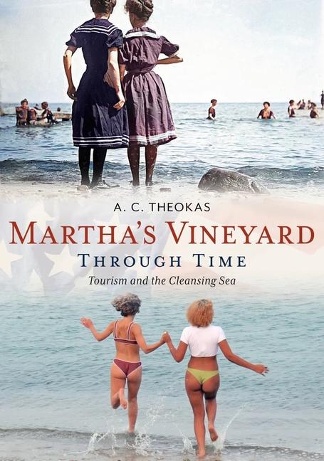 Vorderes Coverbild Martha's Vineyard Through Time: Tourism and the Cleansing Sea