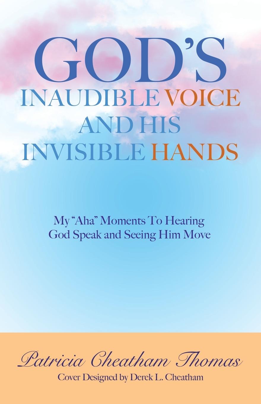 Vorderes Coverbild God's Inaudible Voice and His Invisible Hands