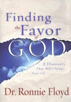 Vorderes Coverbild Finding the Favor of God: A Discovery That Will Change Your Life
