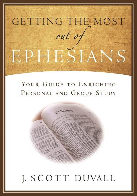 Vorderes Coverbild Getting the Most Out of Ephesians: Your Guide for Enriching Personal and Group Study
