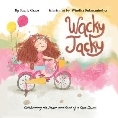 Vorderes Coverbild Wacky Jacky: Celebrating the Heart and Soul of a Free Spirit.