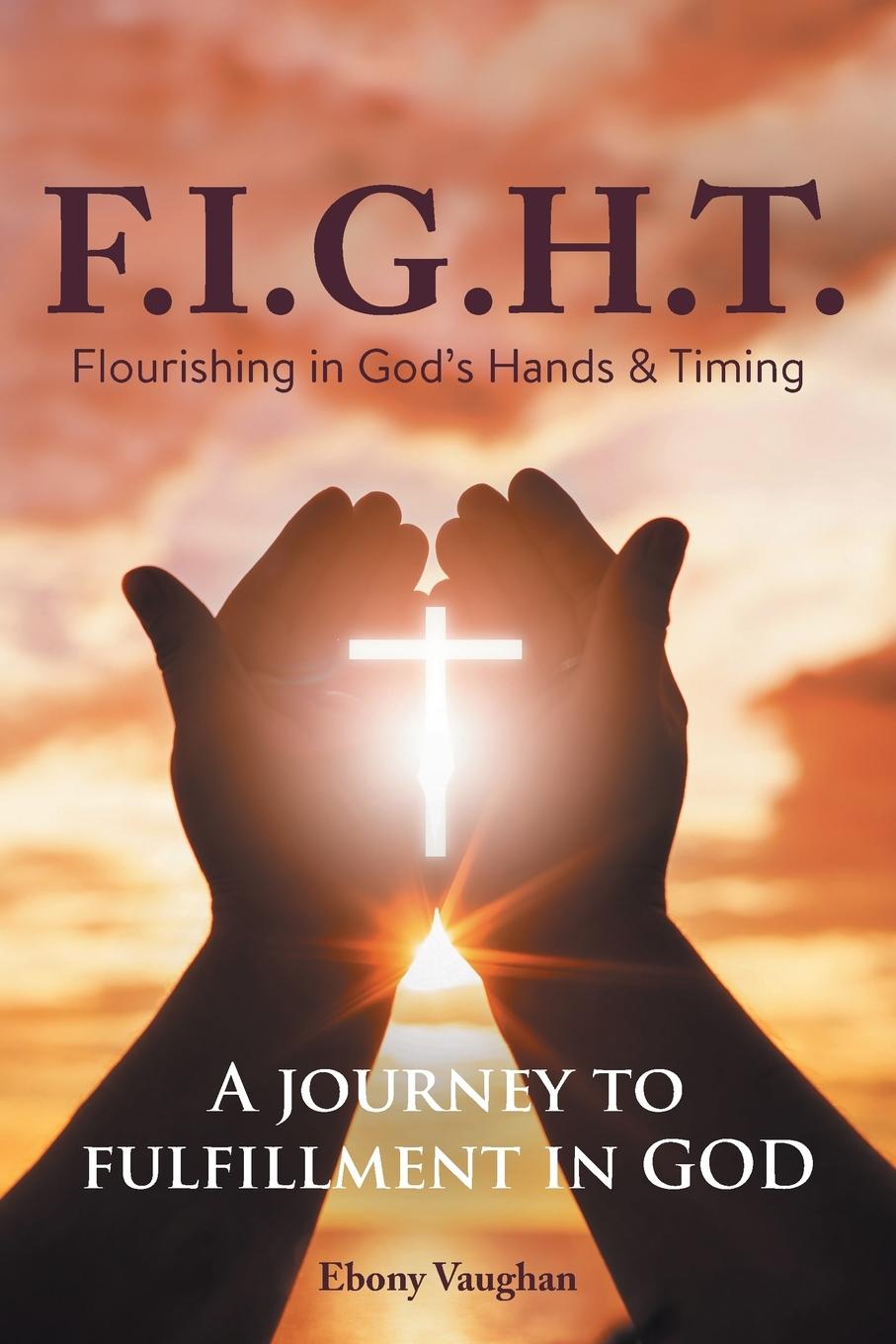 Vorderes Coverbild F.I.G.H.T. Flourishing in God's Hands and Timing