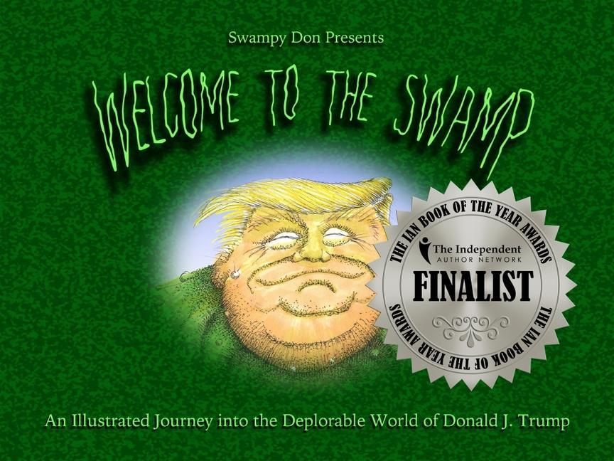 Vorderes Coverbild Welcome to the Swamp: An Illustrated Journey Into the Deplorable World of Donald J. Trump