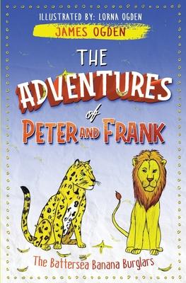 Vorderes Coverbild The Adventures of Peter and Frank: The Battersea Banana Burglars