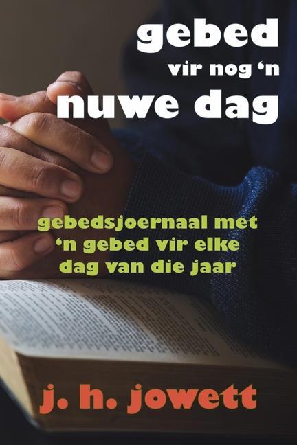Vorderes Coverbild Gebed vir Nog 'n Nuwe Dag: Gebedsjoernaal met 'n Gebed vir Elke Dag van die Jaar
