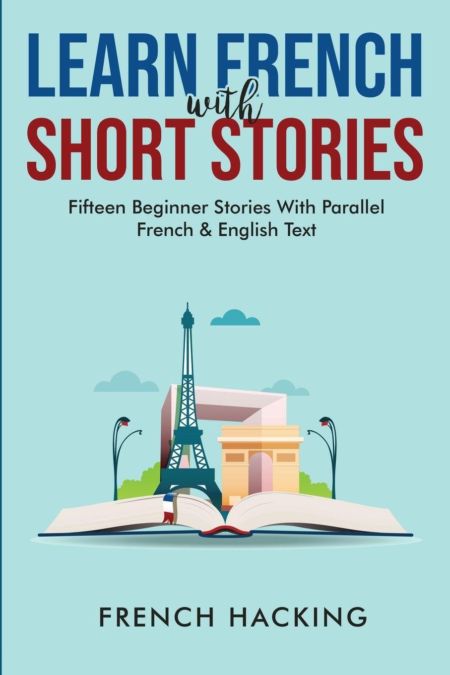 Vorderes Coverbild Learn French With Short Stories - Fifteen Beginner Stories With Parallel French And English Text