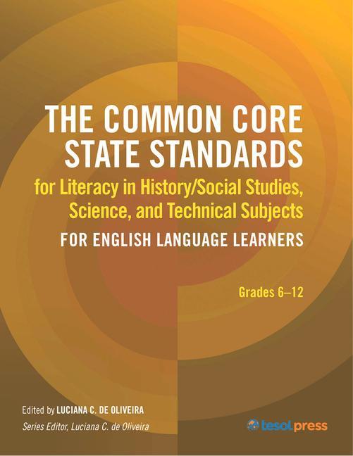Vorderes Coverbild The Common Core State Standards for Literacy in History/Social Studies, Science, and Technical Subjects for English Language Learners