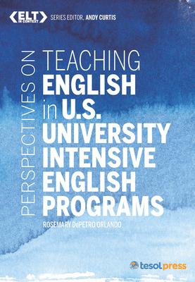 Vorderes Coverbild Perspectives on Teaching English in U.S. University Intensive English Programs