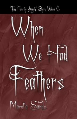 Vorderes Coverbild When We Had Feathers: Tales from the Angels' Share