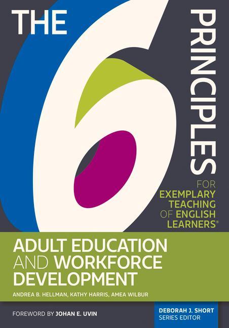Vorderes Coverbild The 6 Principles for Exemplary Teaching of English Learners: Adult Education and Workforce Development